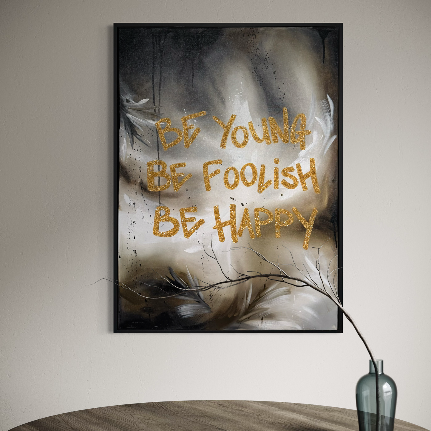 "Be Young, Be Foolish, Be Happy" - Present Tense