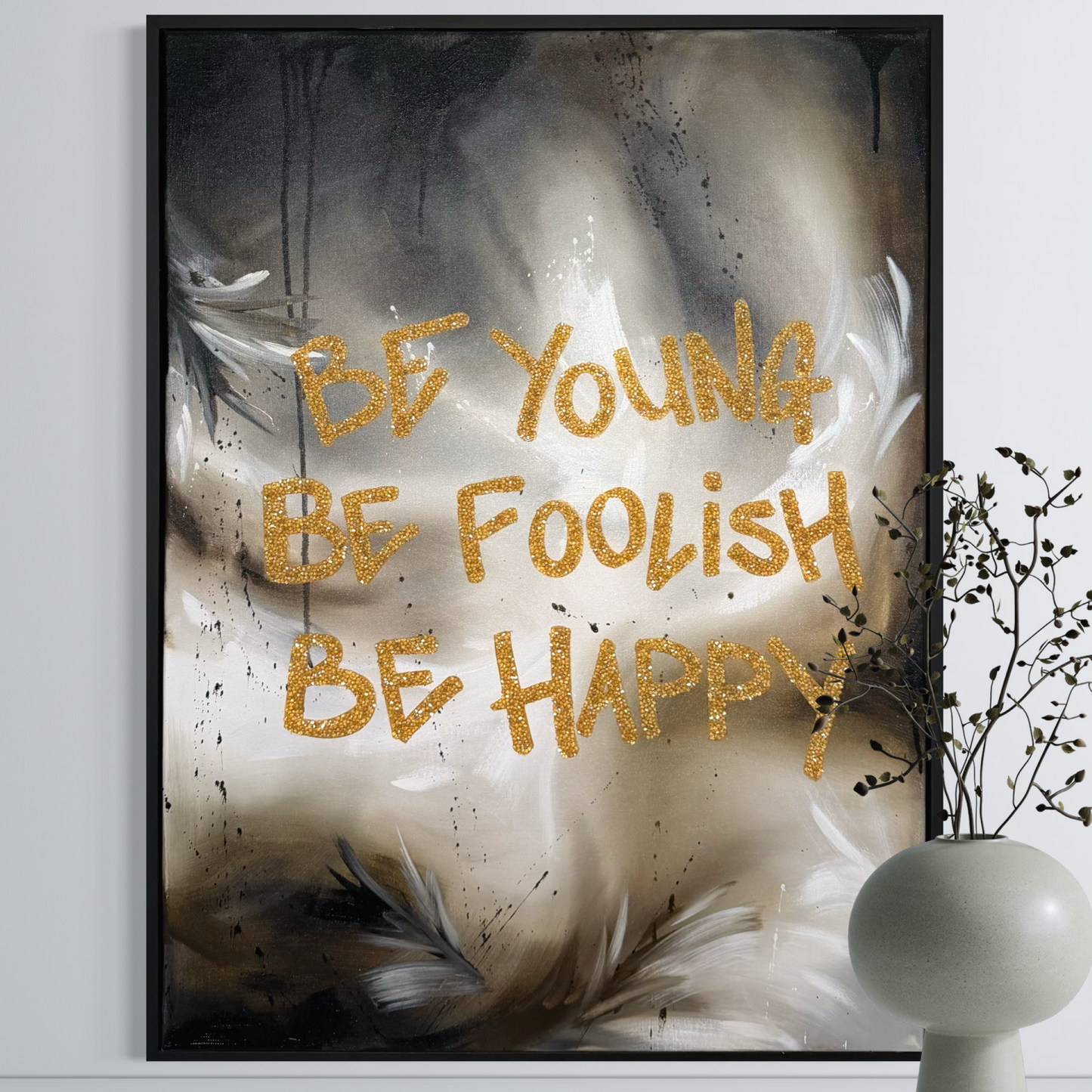 "Be Young, Be Foolish, Be Happy" - Present Tense